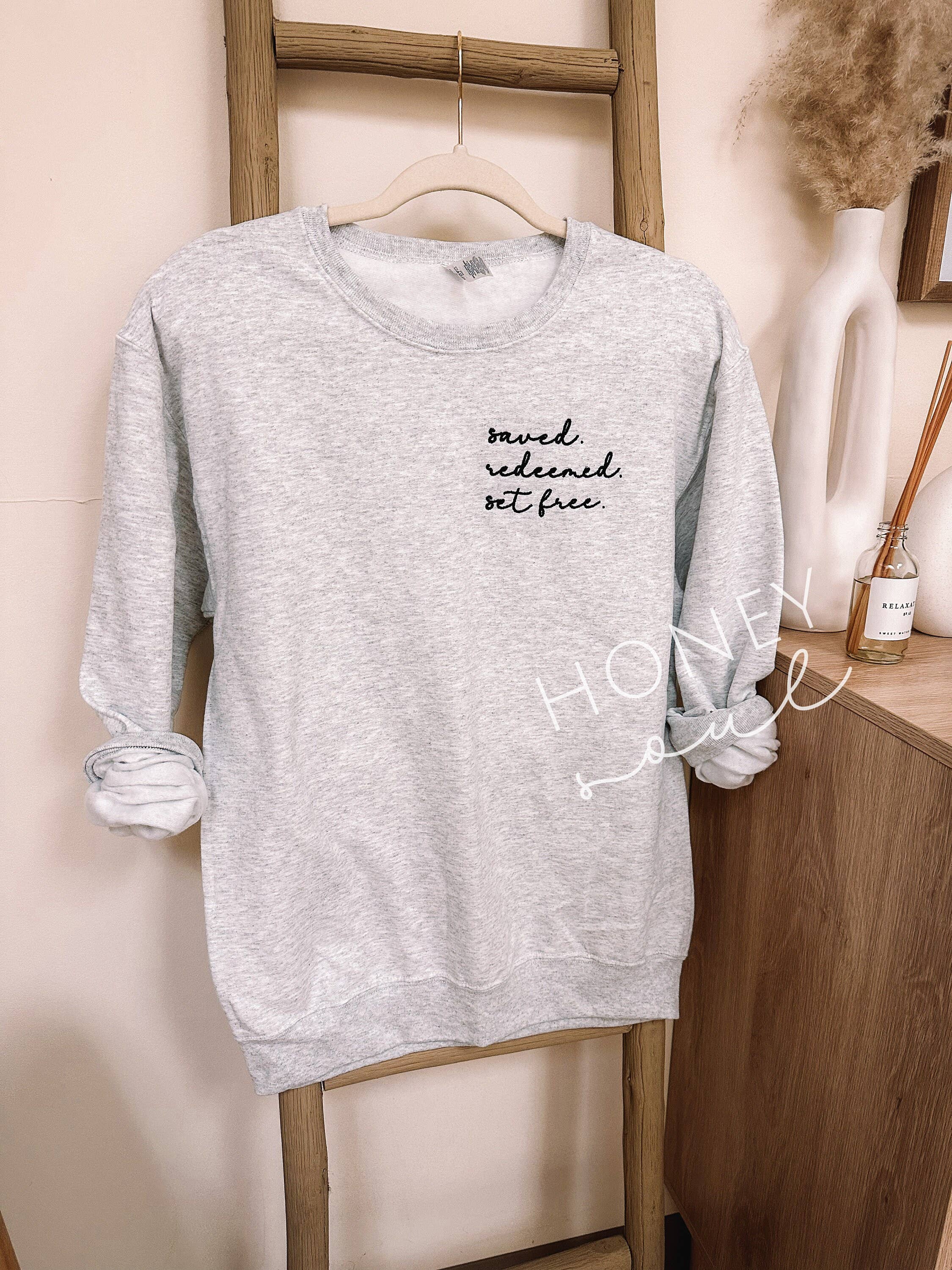 Embroidered Saved. Redeemed. Set Free. Sweatshirt
