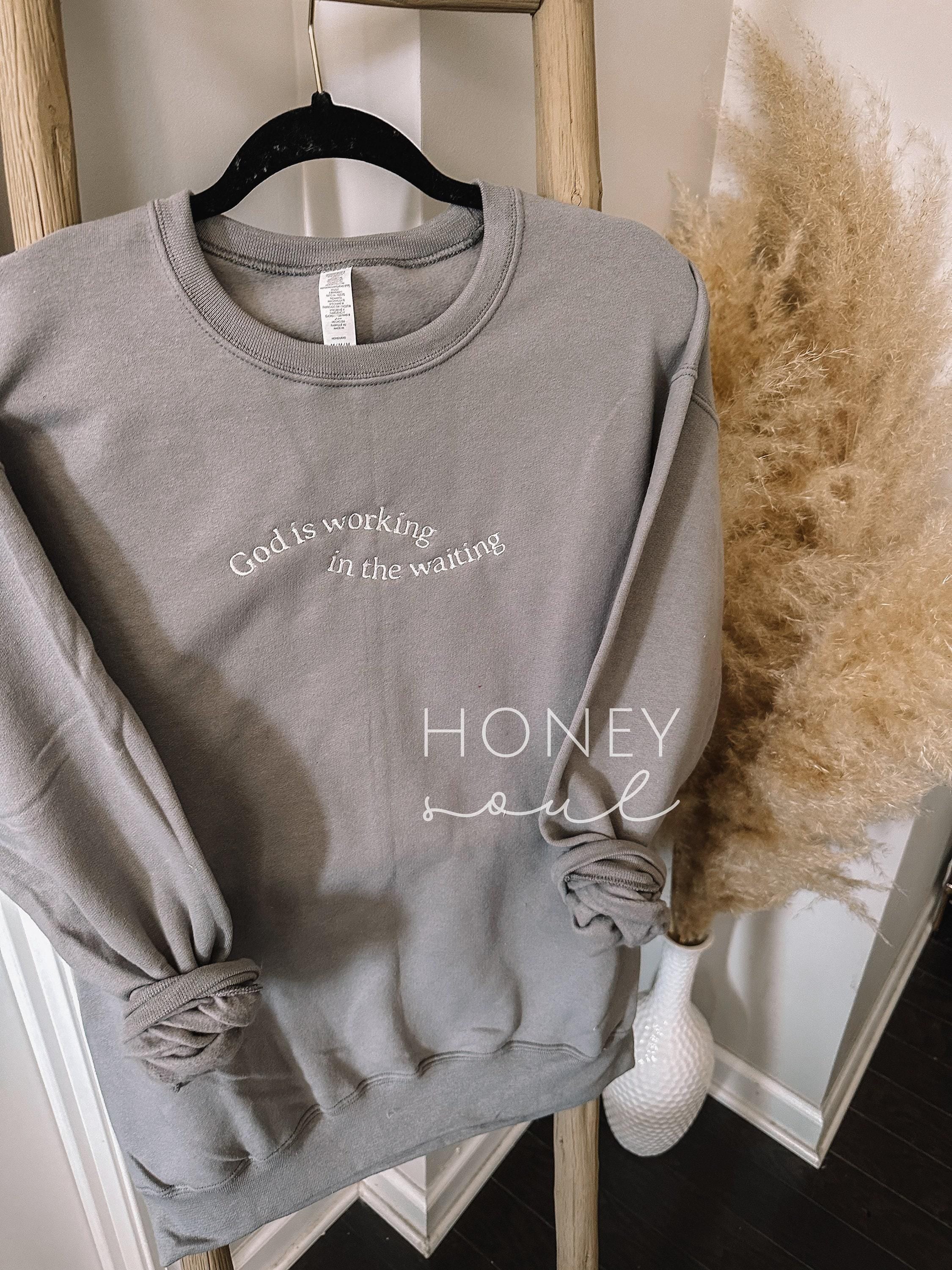 Embroidered God is Working in the Waiting Sweatshirt