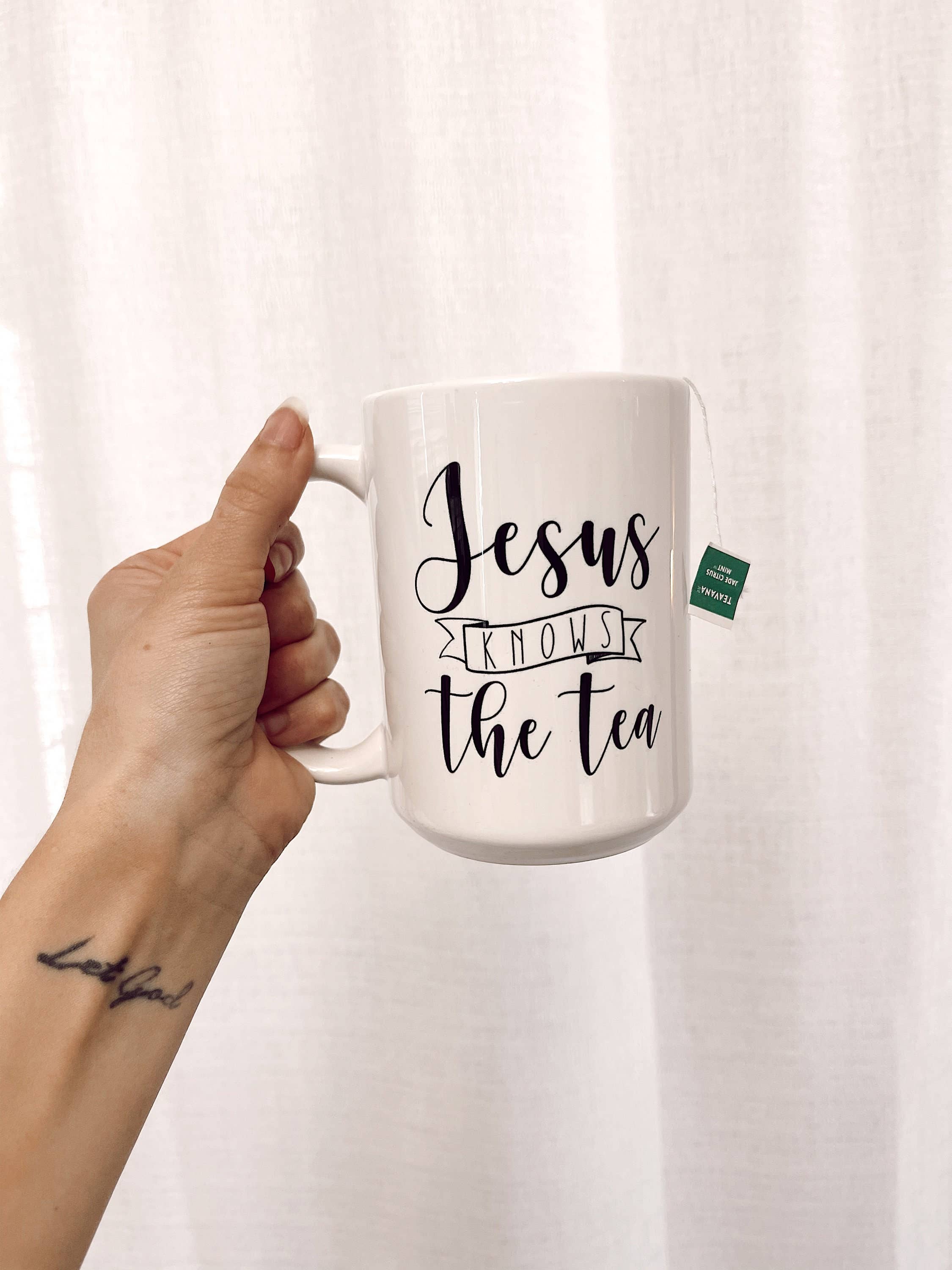 Jesus Knows The Tea 15 oz. Mug