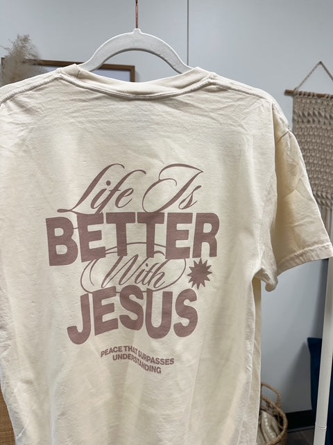 a t - shirt that says life is better with jesus