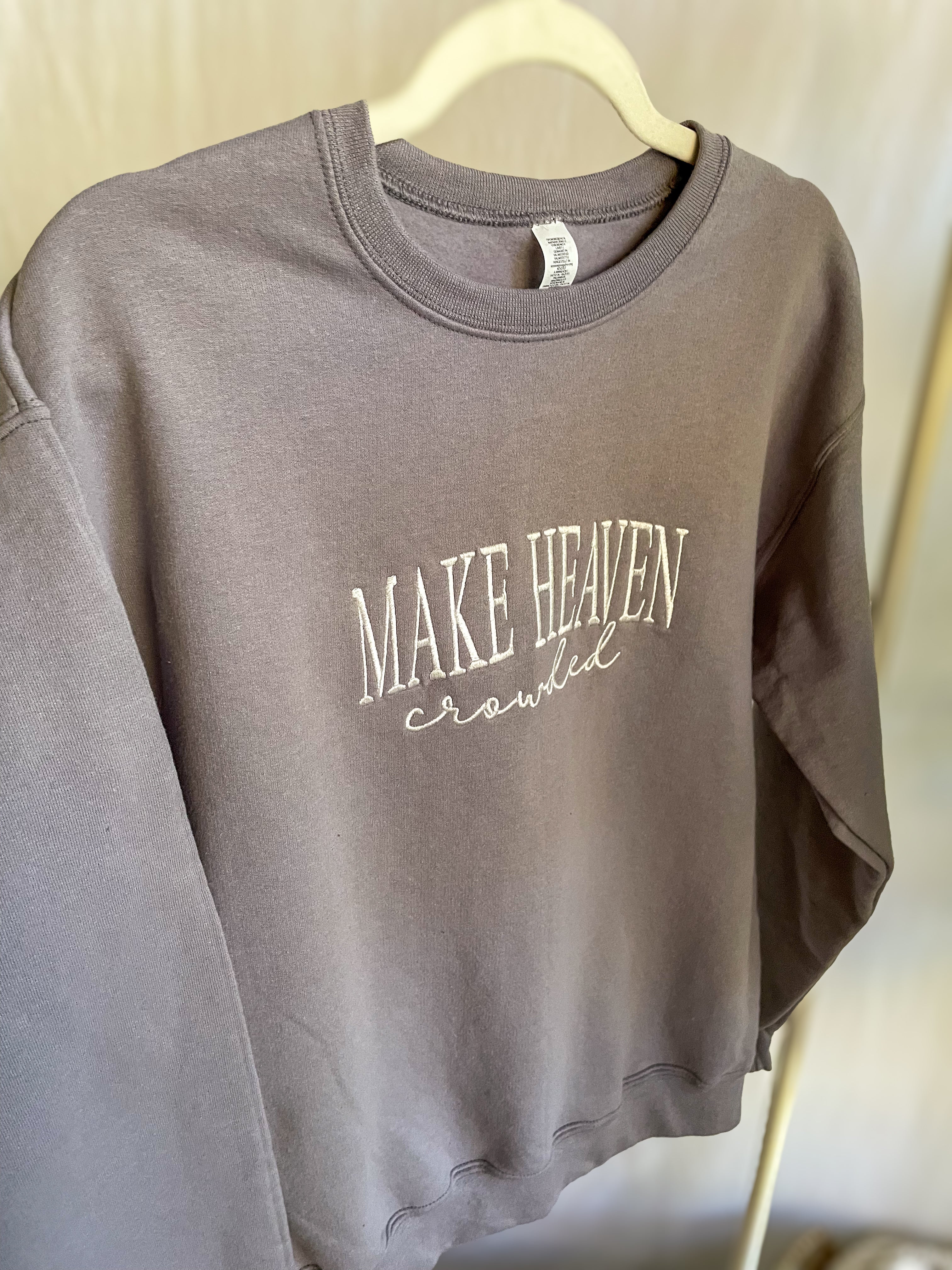Embroidered BIG MAKE HEAVEN CROWDED Sweatshirt