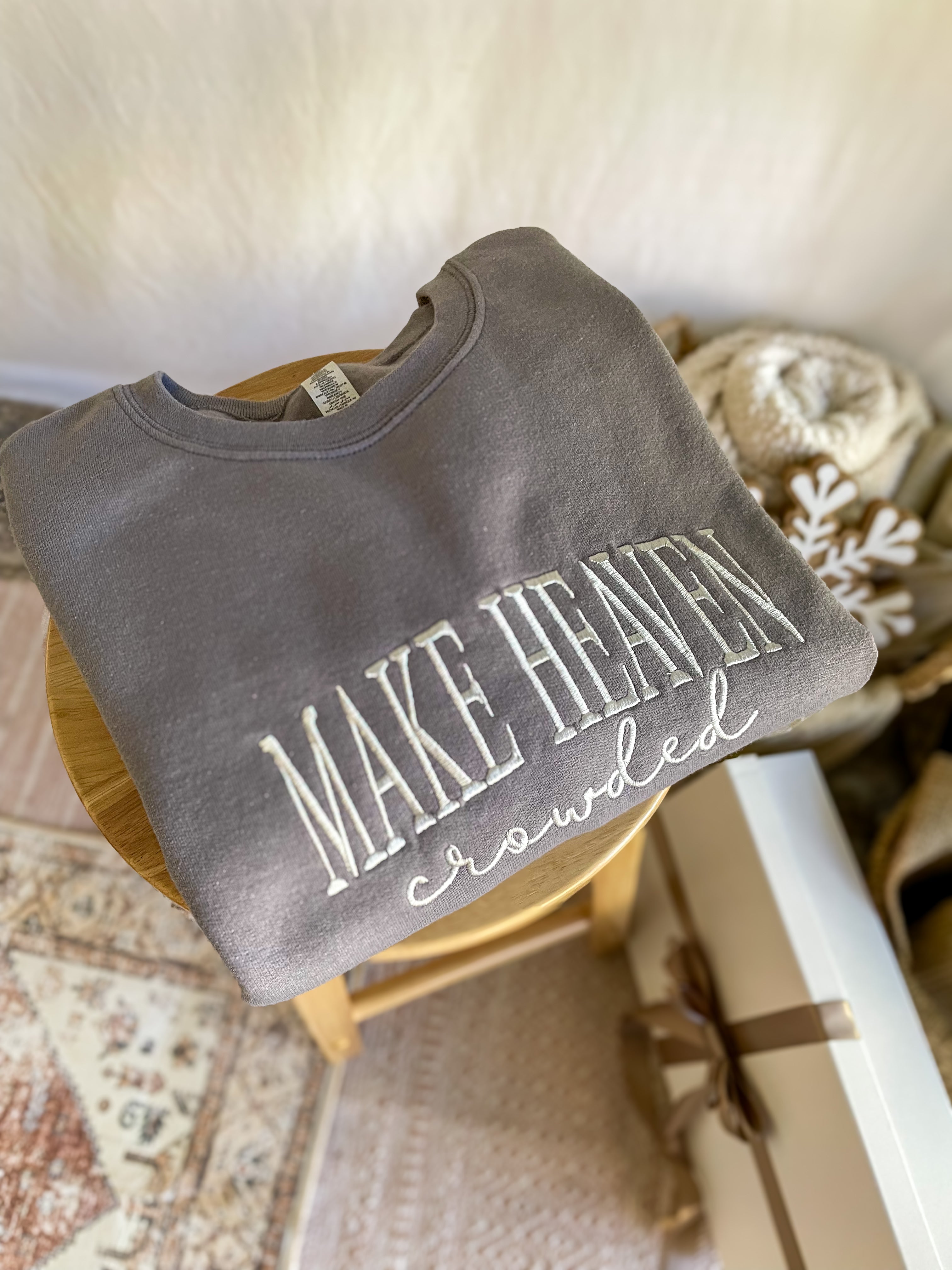 Embroidered BIG MAKE HEAVEN CROWDED Sweatshirt