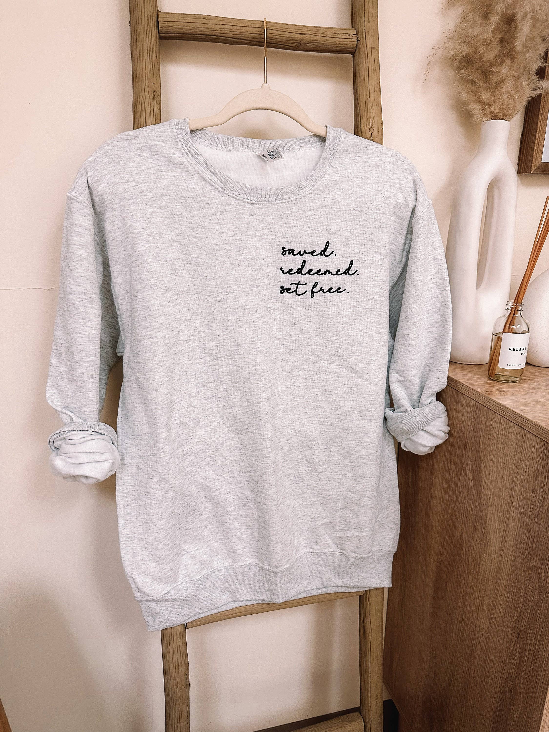 Embroidered Saved. Redeemed. Set Free. Sweatshirt