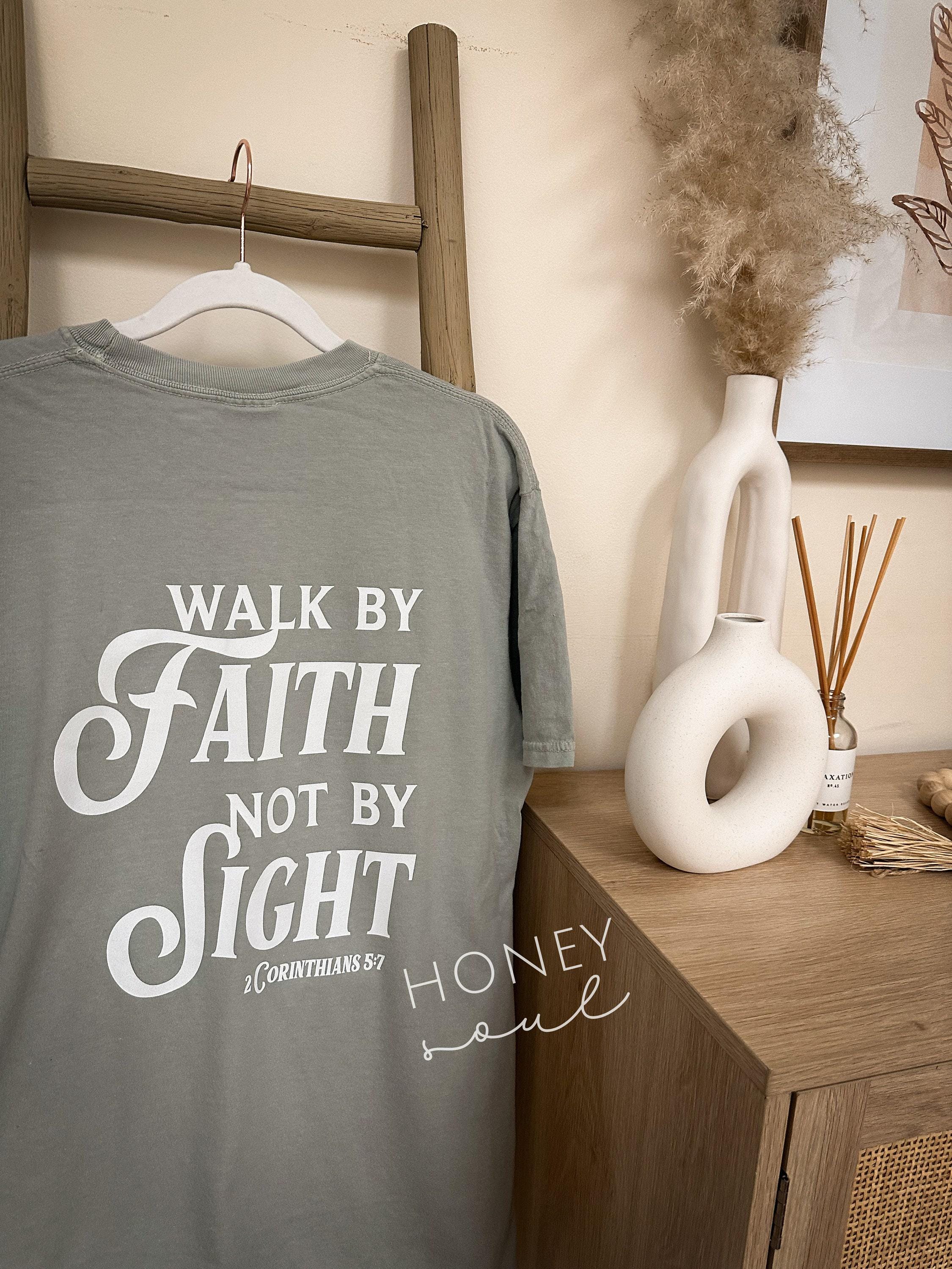 ORIGINAL Walk by faith not by sight Tee