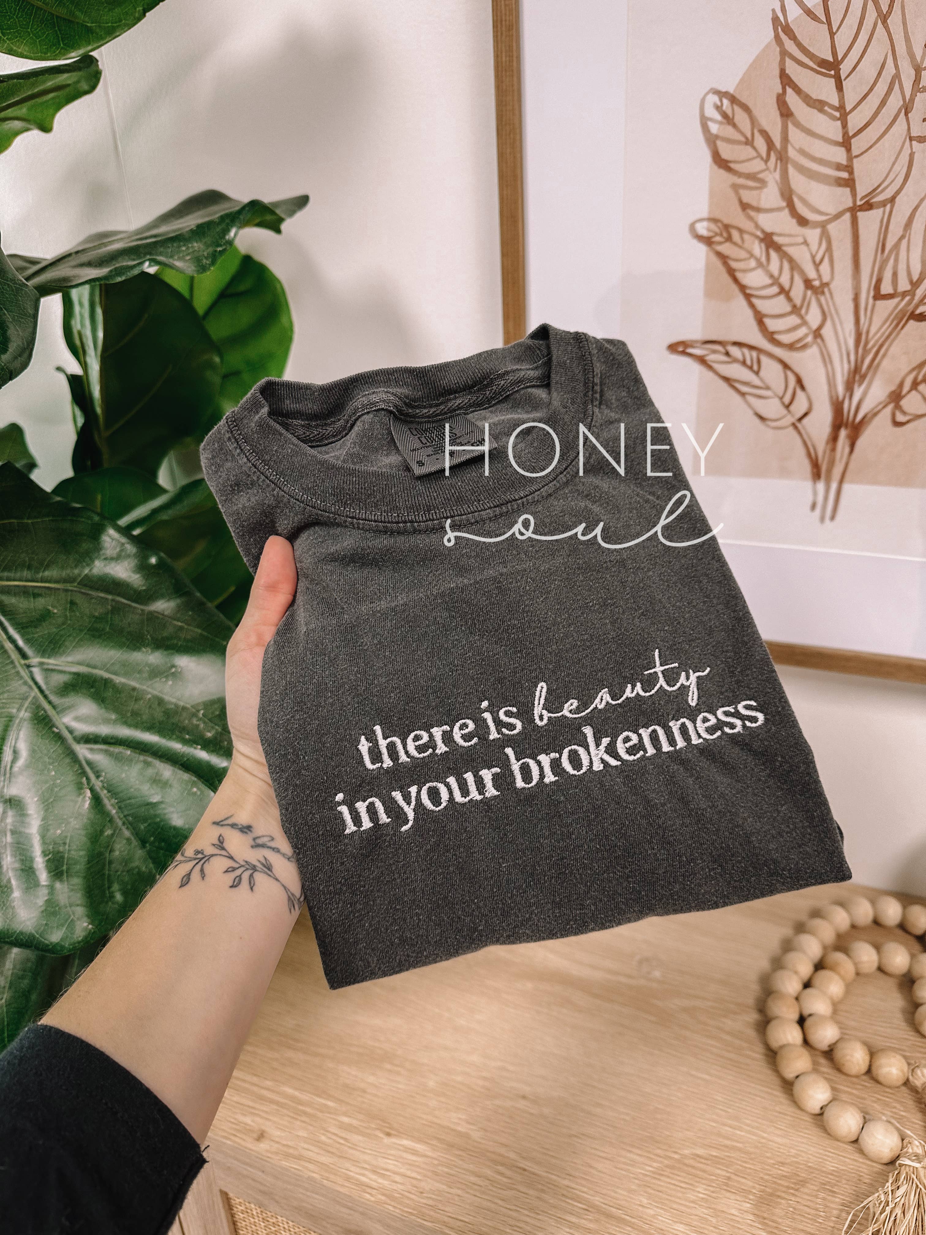 Embroidered There Is Beauty In The Brokenness Summer Tee