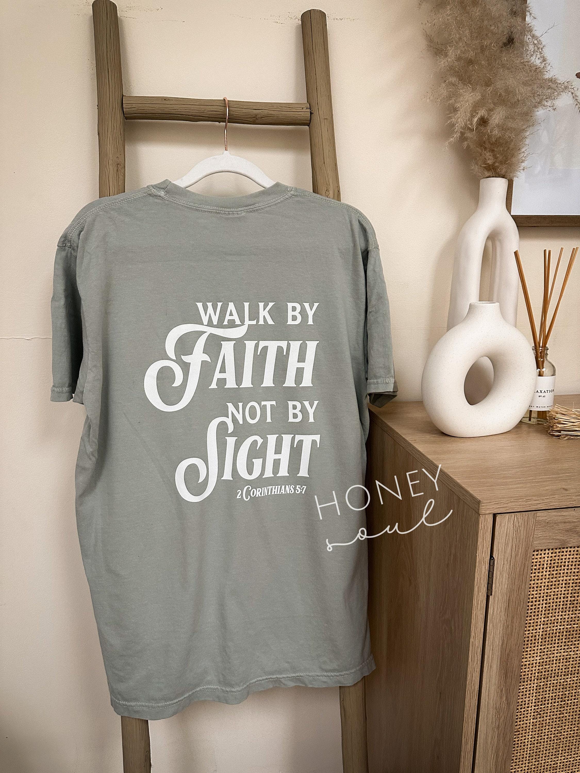 ORIGINAL Walk by faith not by sight Tee