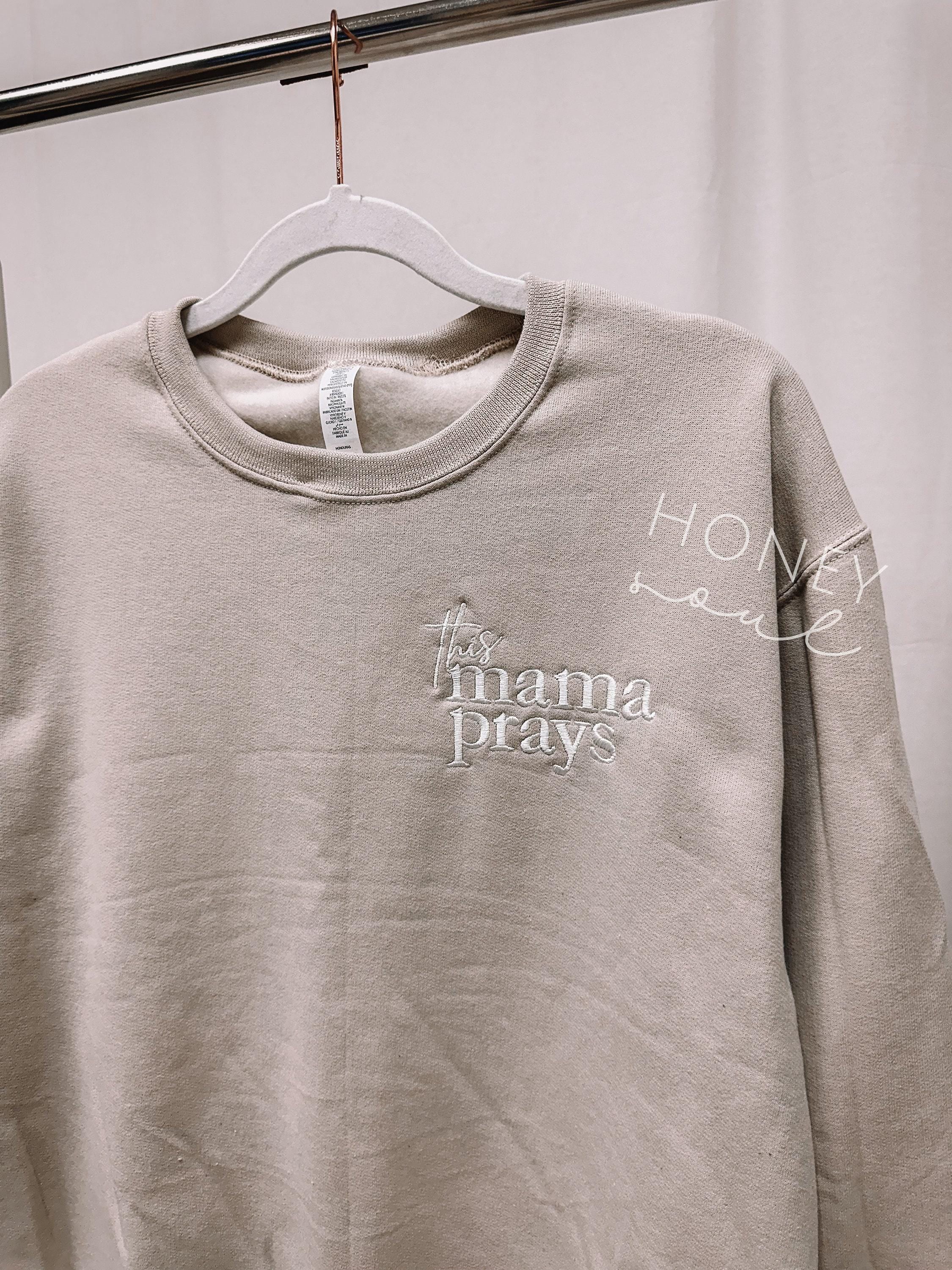 Embroidered This Mama Prays Sweatshirt