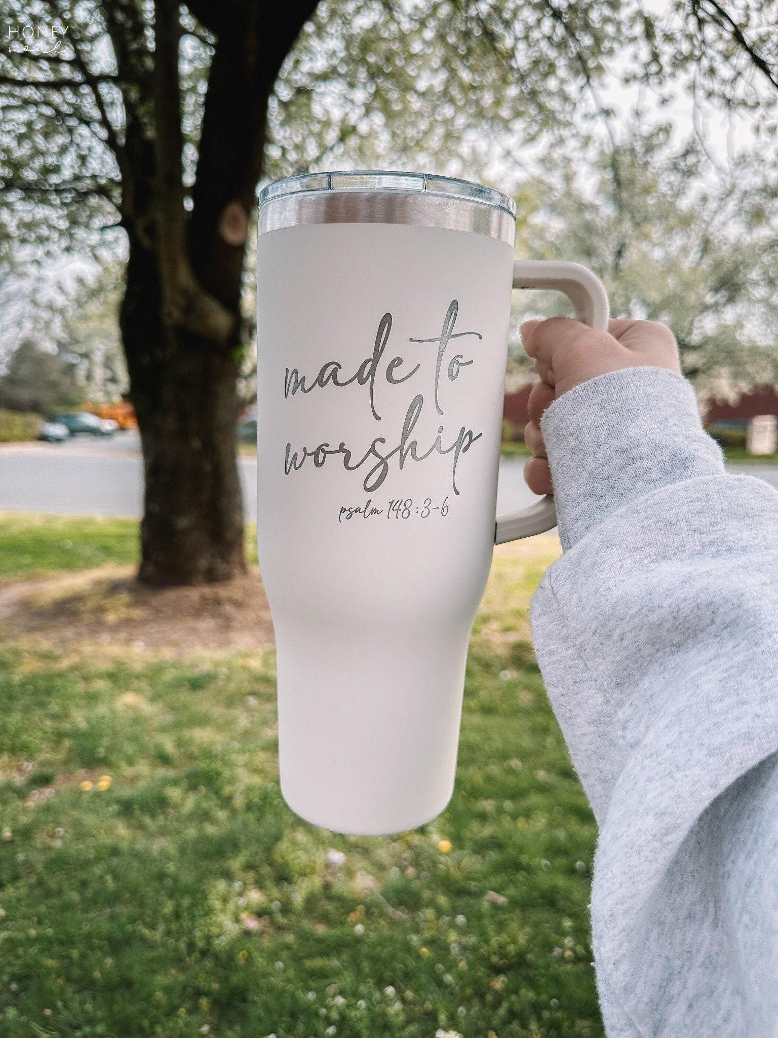 Engraved Made To Worship 40 oz Tumbler