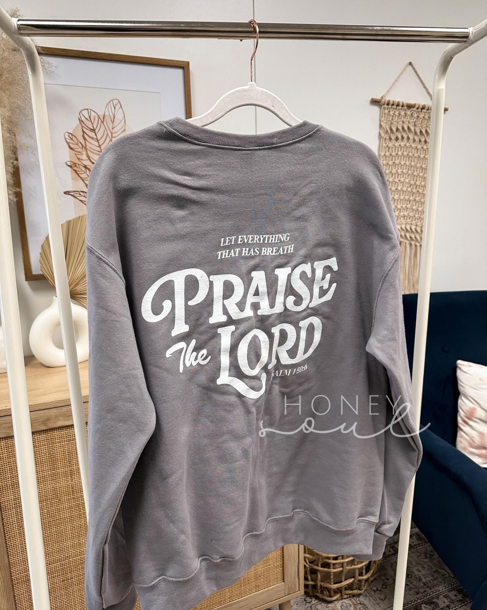 Let Everything That Has Breath Praise The Lord Sweatshirt