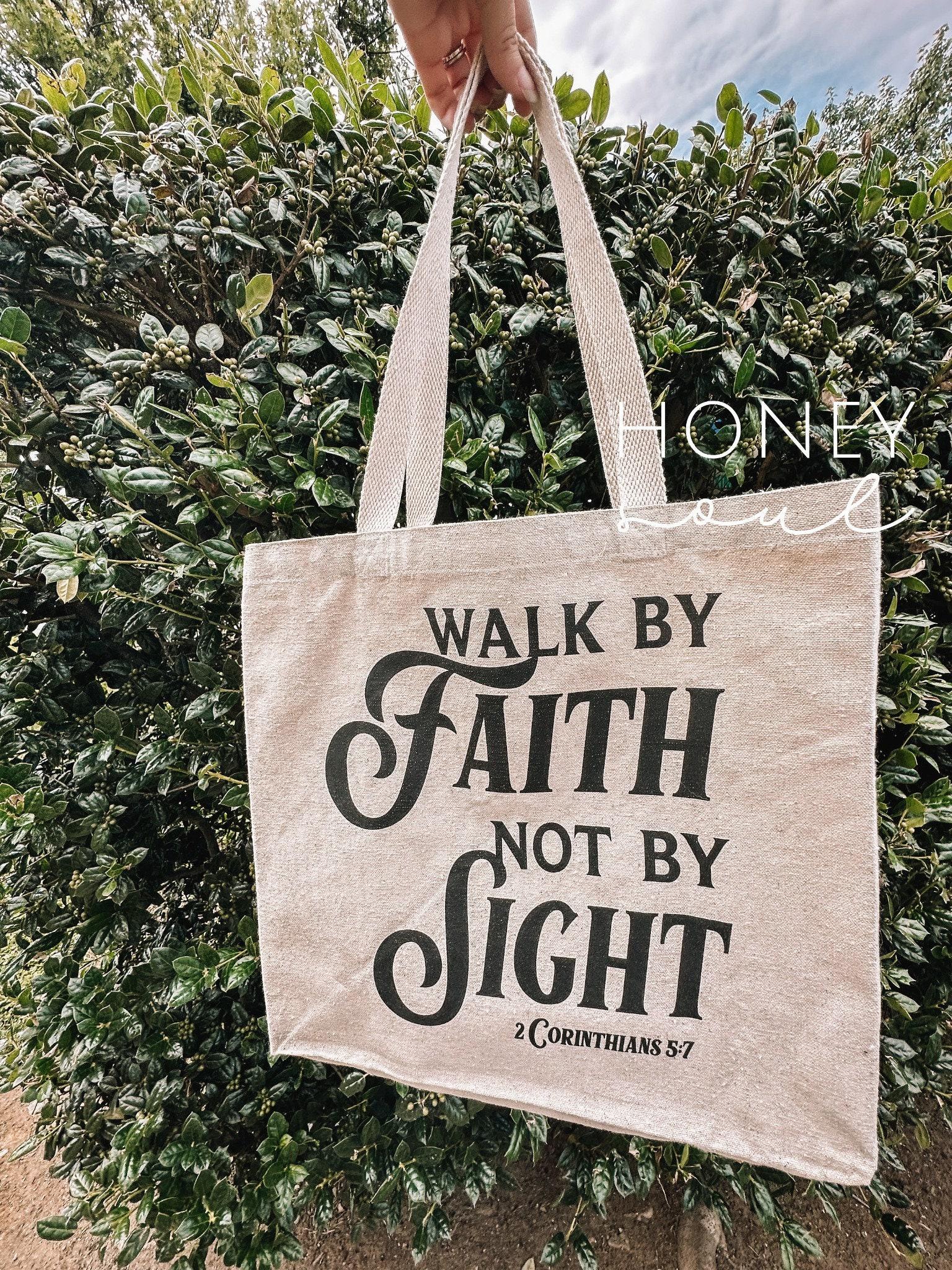Walk by Faith not by Sight Tote Bag