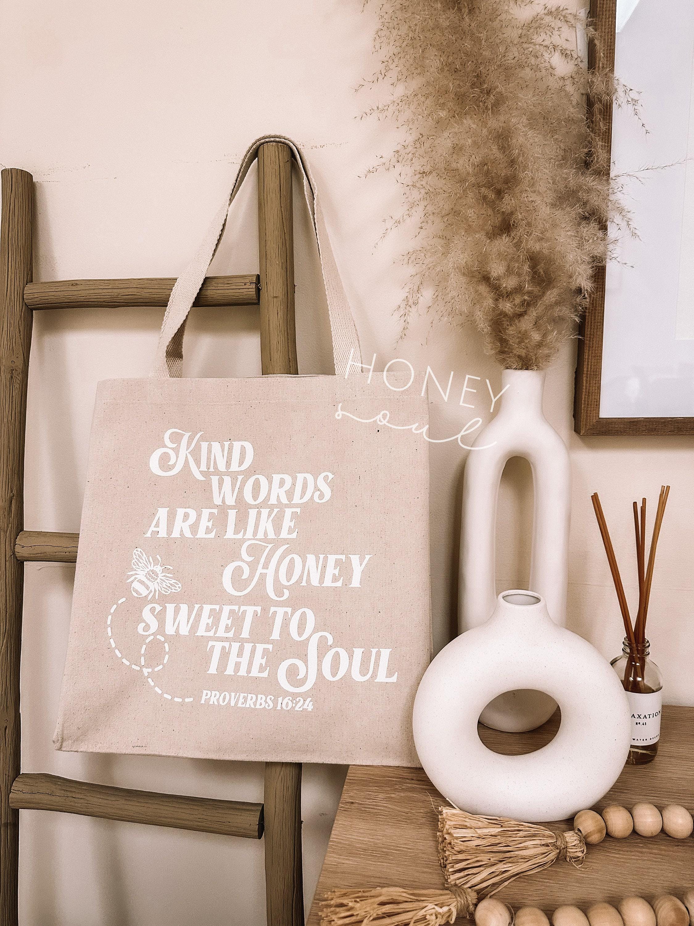 Kind Words Are Like Honey Tote Bag