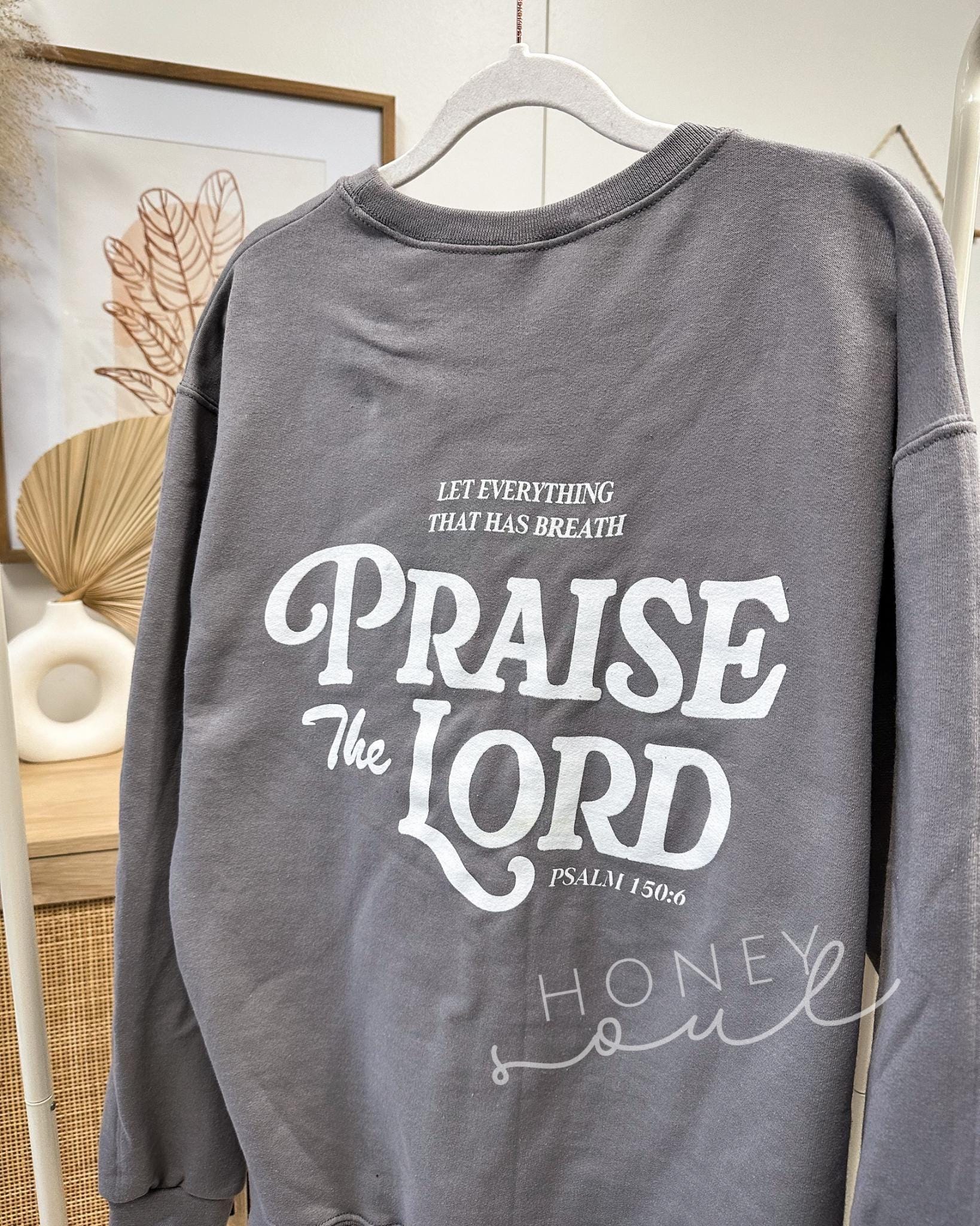 Let Everything That Has Breath Praise The Lord Sweatshirt