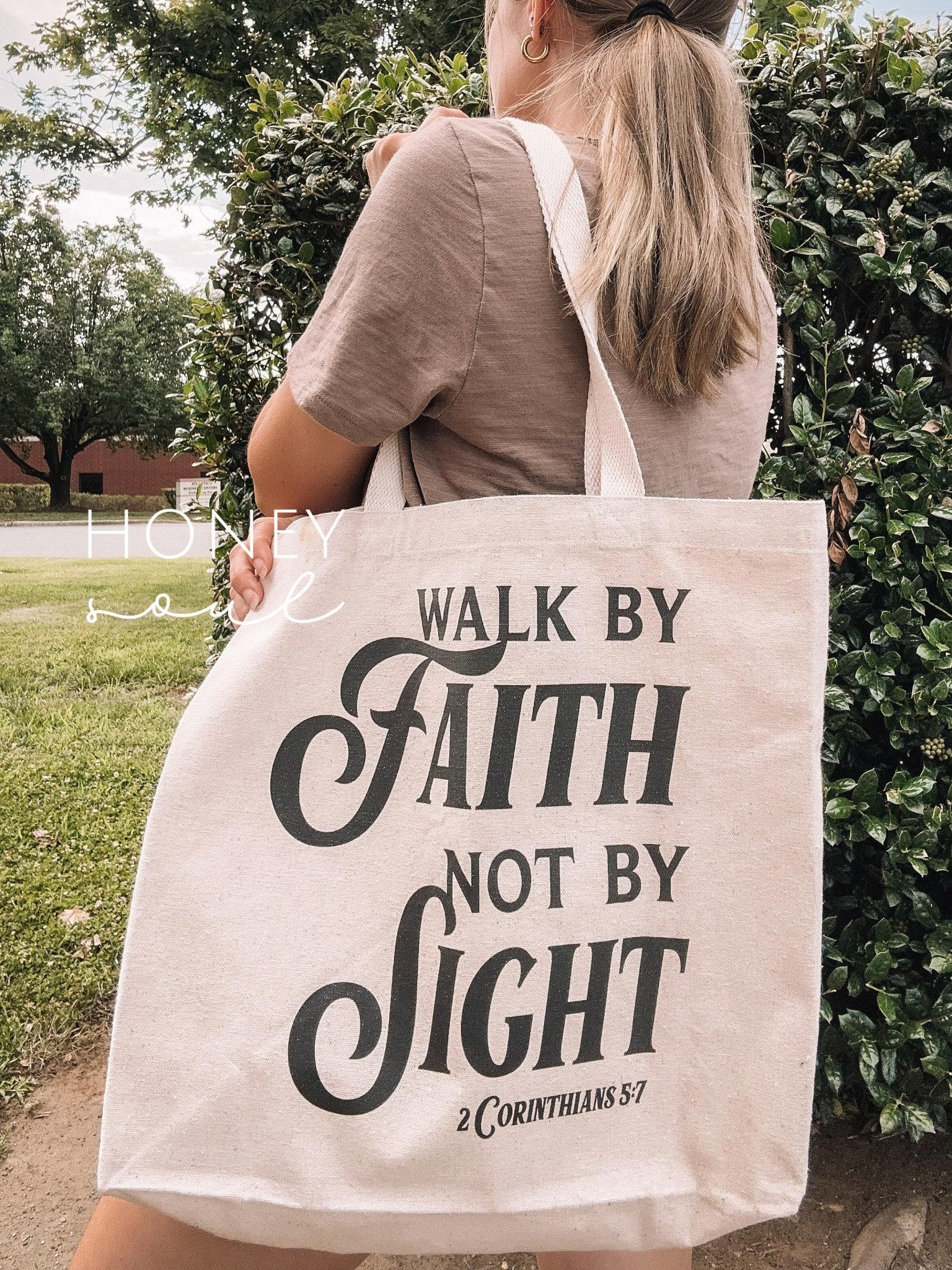 Walk by Faith not by Sight Tote Bag