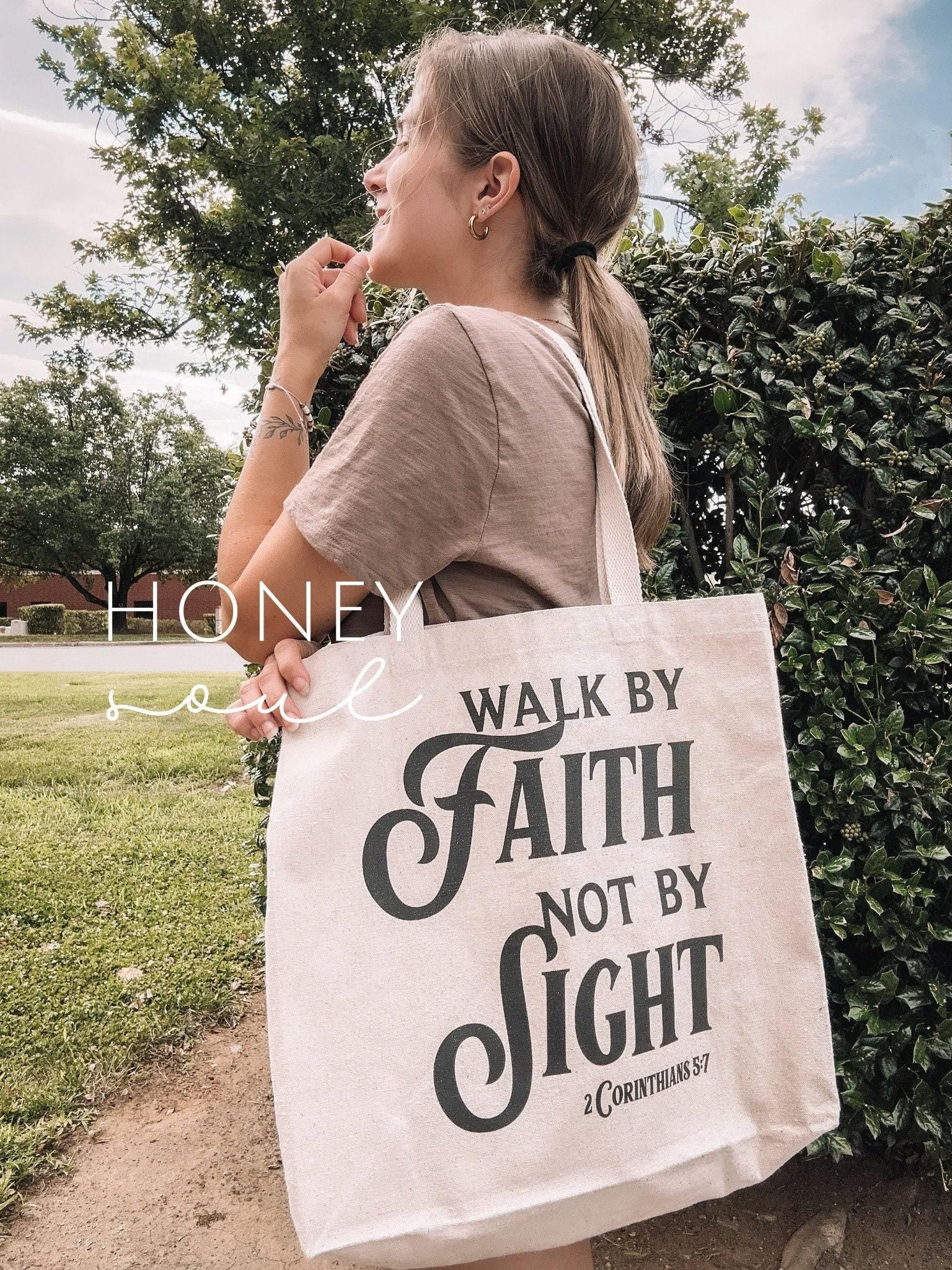 Walk by Faith not by Sight Tote Bag