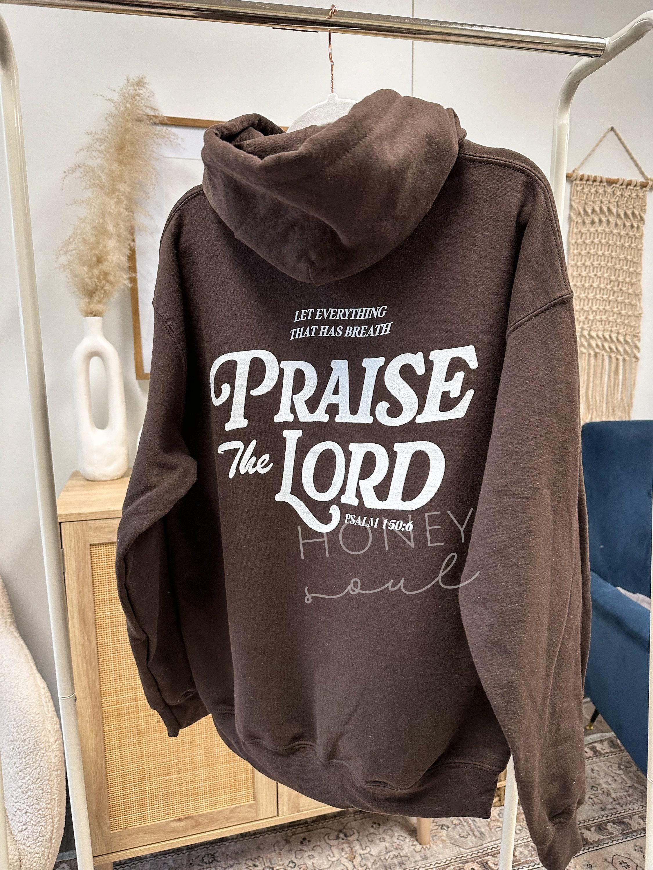 Let Every Breath Praise The Lord Hoodie