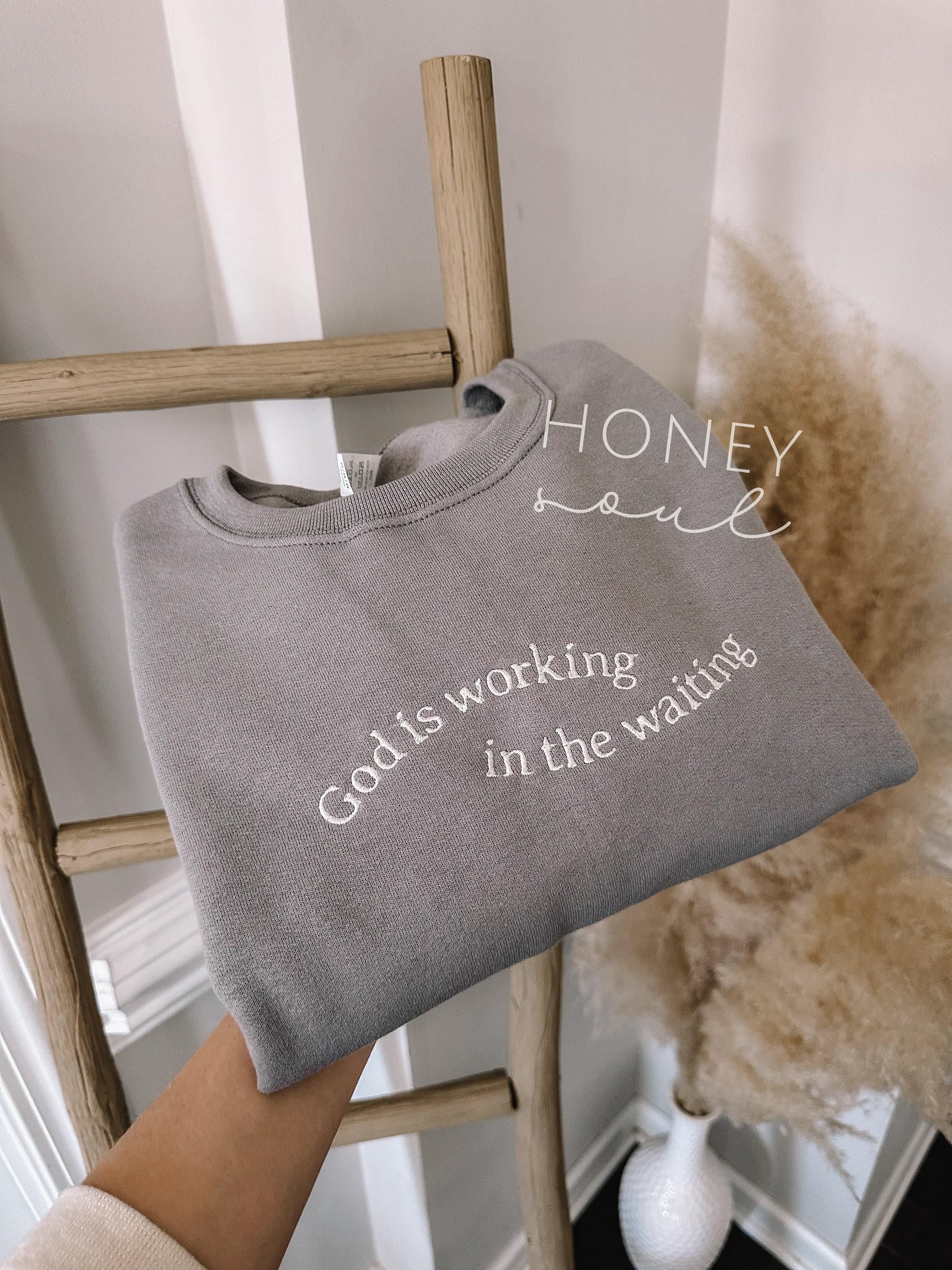 Embroidered God is Working in the Waiting Sweatshirt