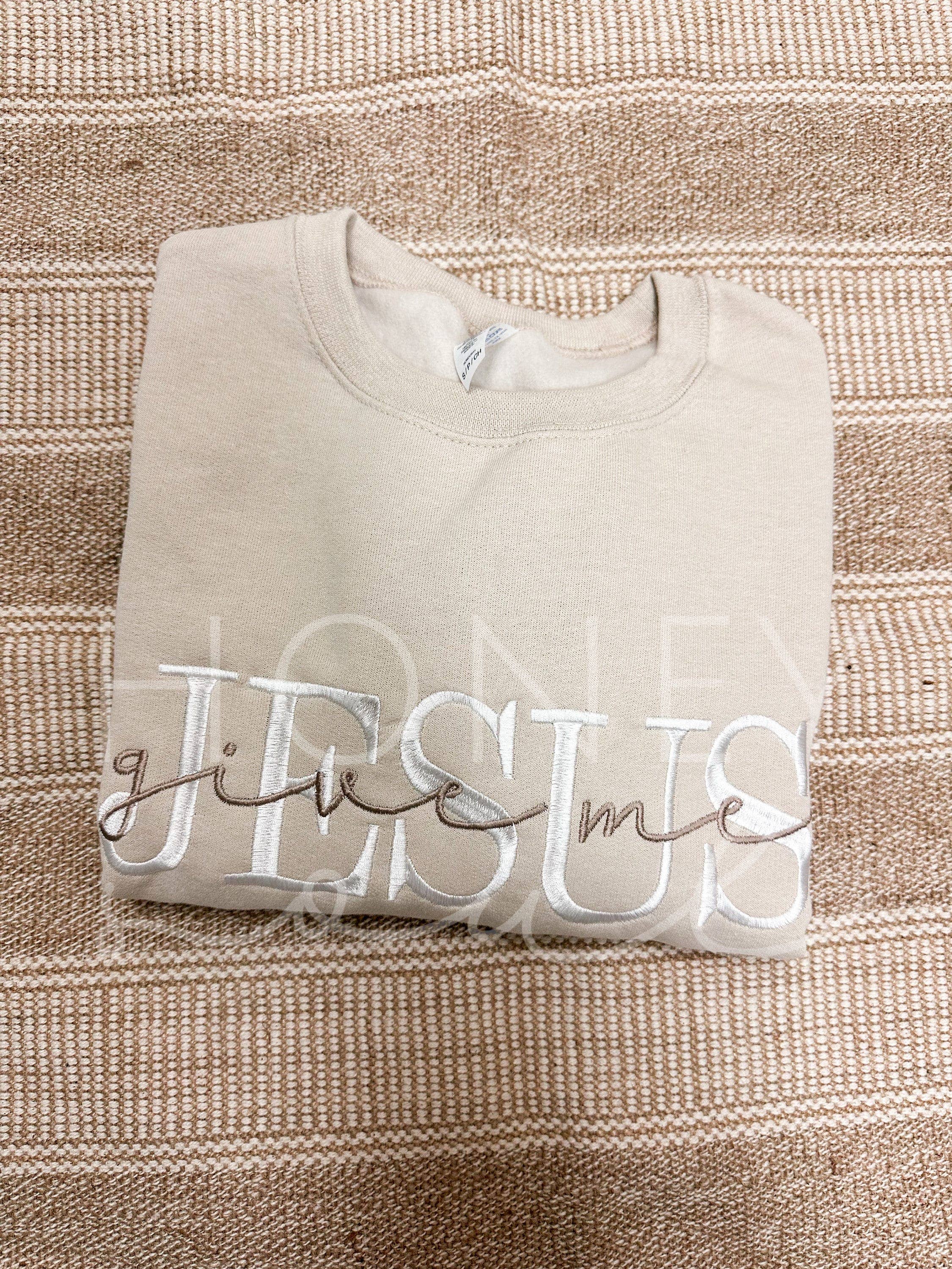 Embroidered Give Me Jesus SAND Sweatshirt ORIGINAL