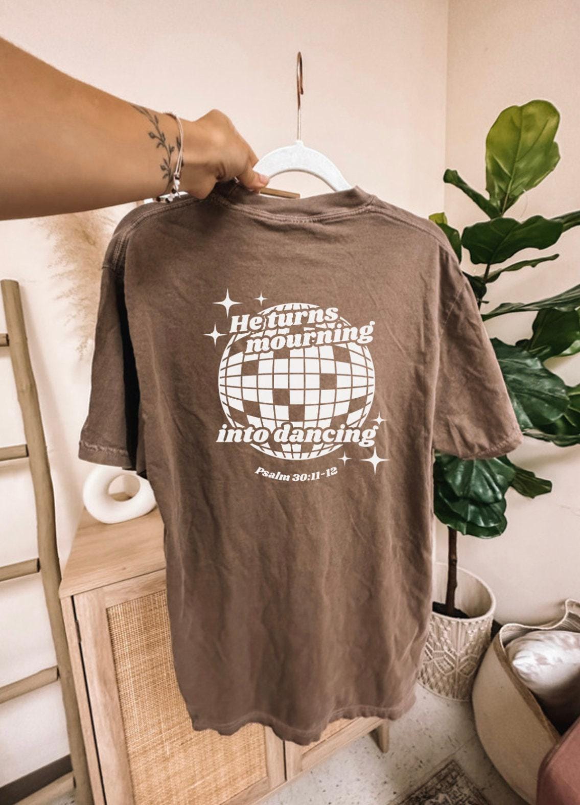 He Turns Mourning Into Dancing Tee
