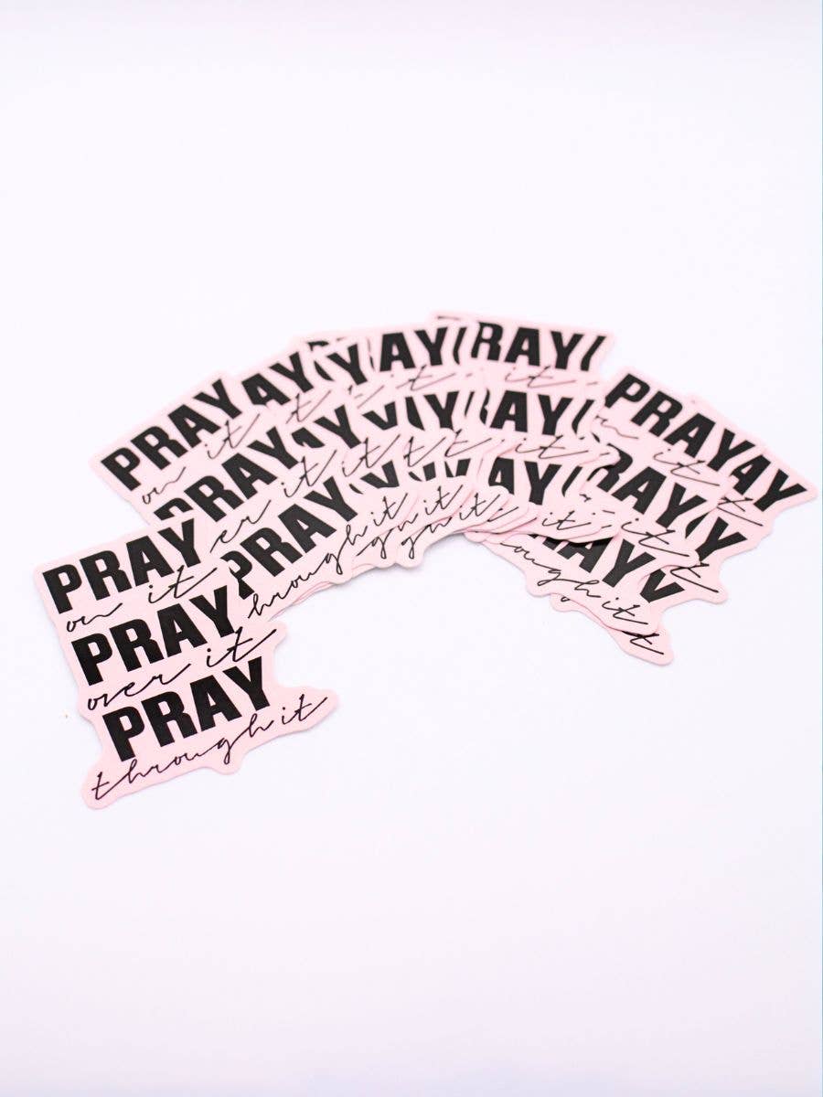 Pray on it Over it Through It Sticker - 1 pc