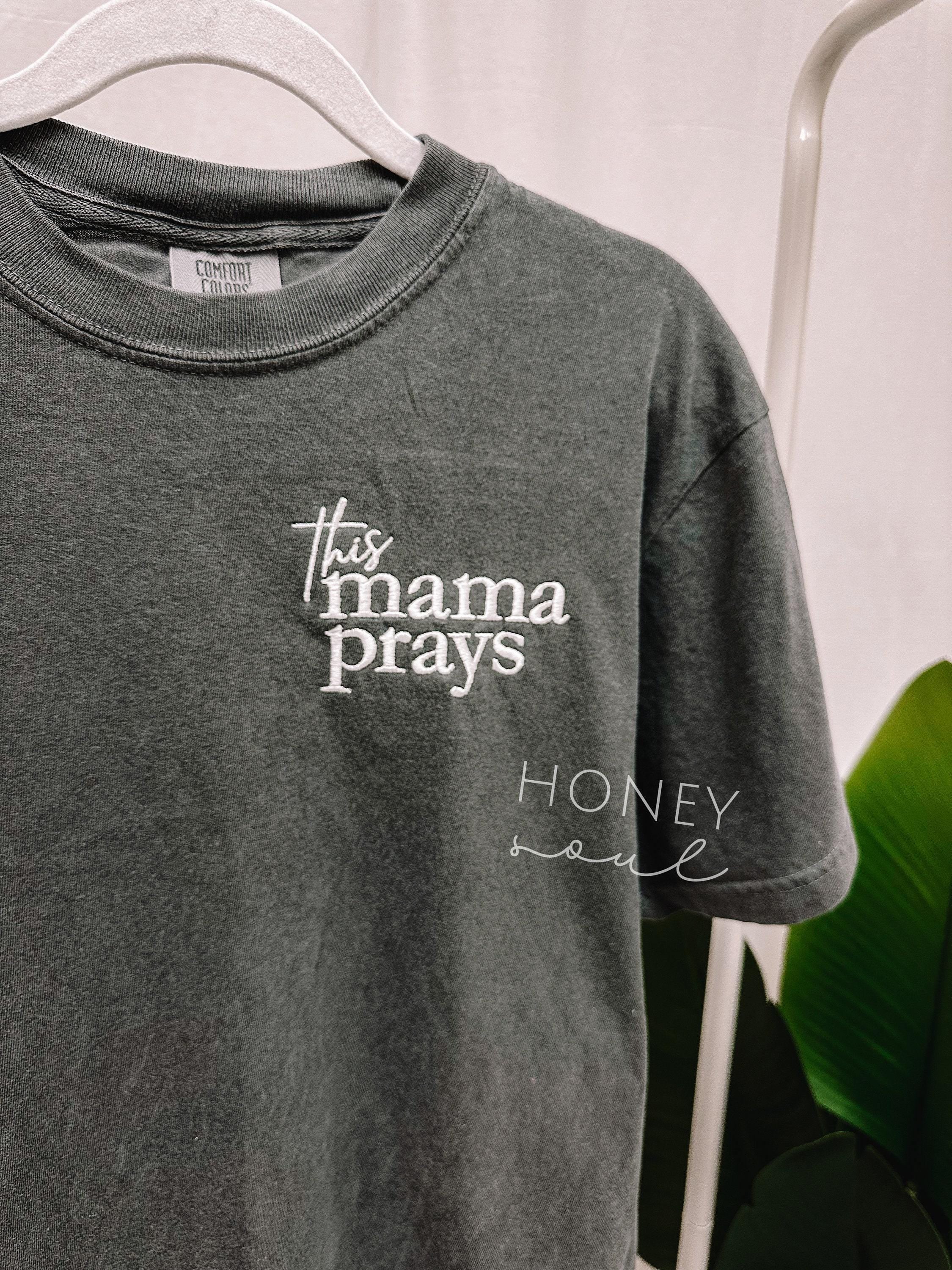 Embroidered This Mama Prays Tee
