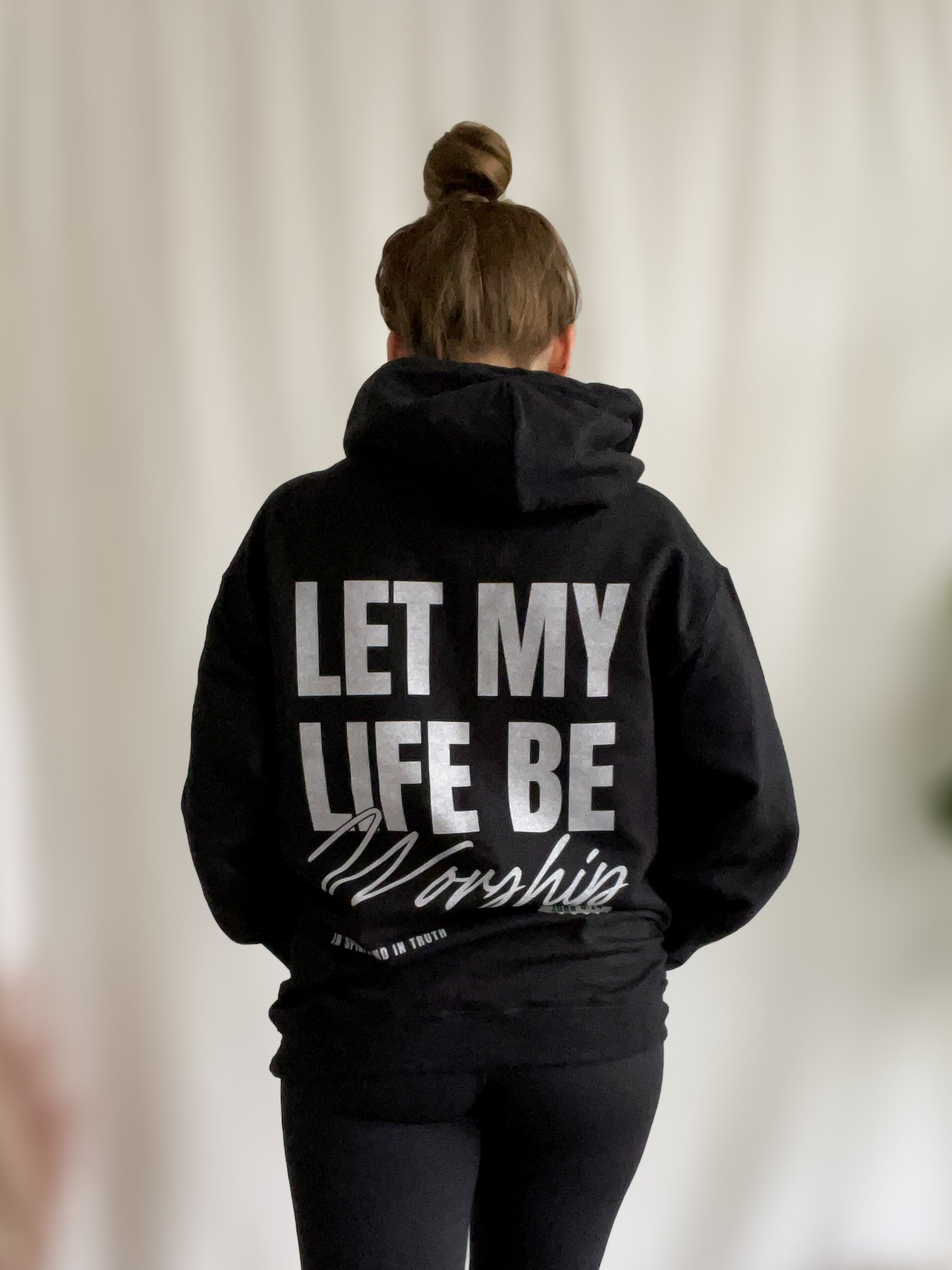 Let my Life be Worship Graphic Hoodie John 4:24