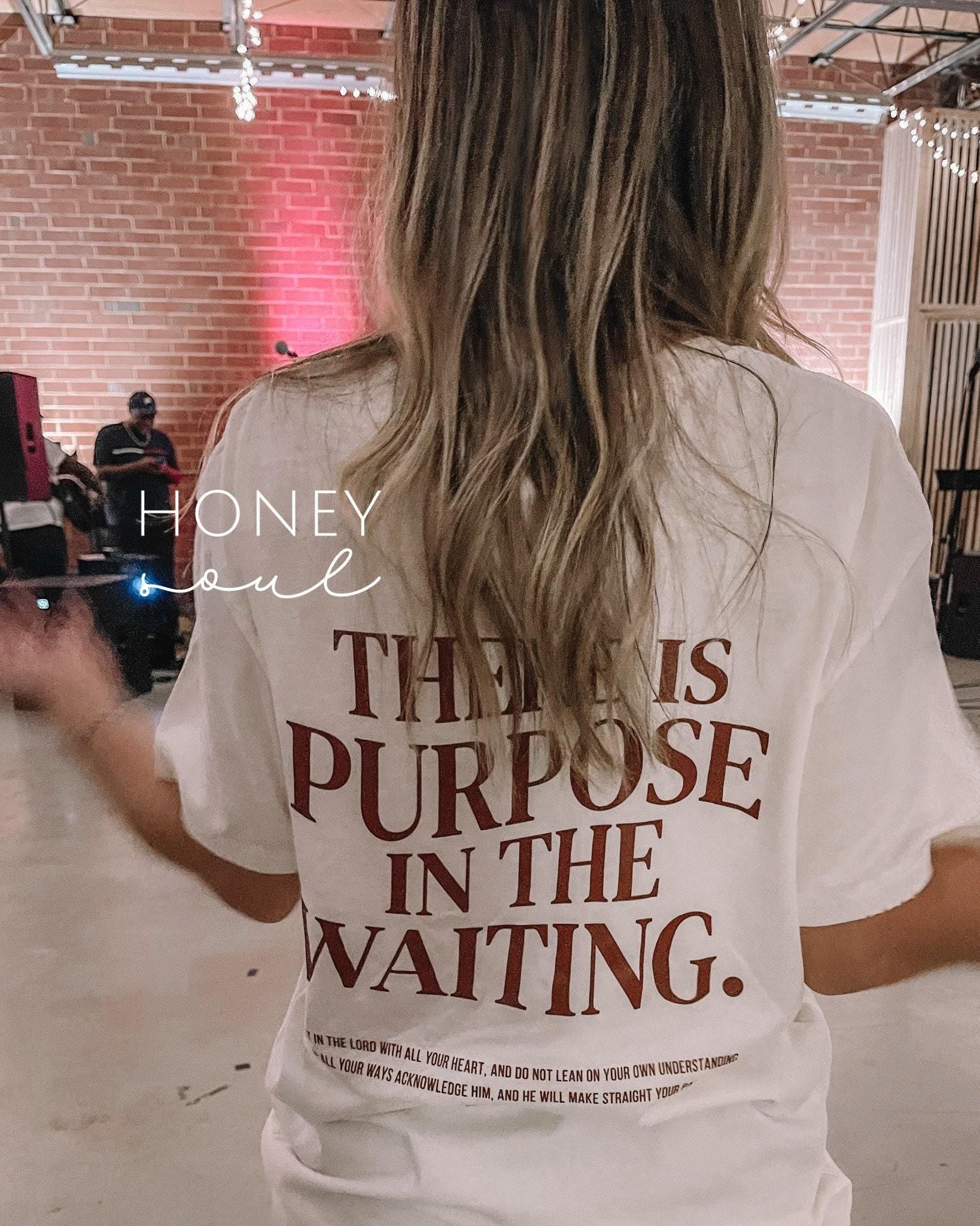 There is purpose in the waiting graphic tee