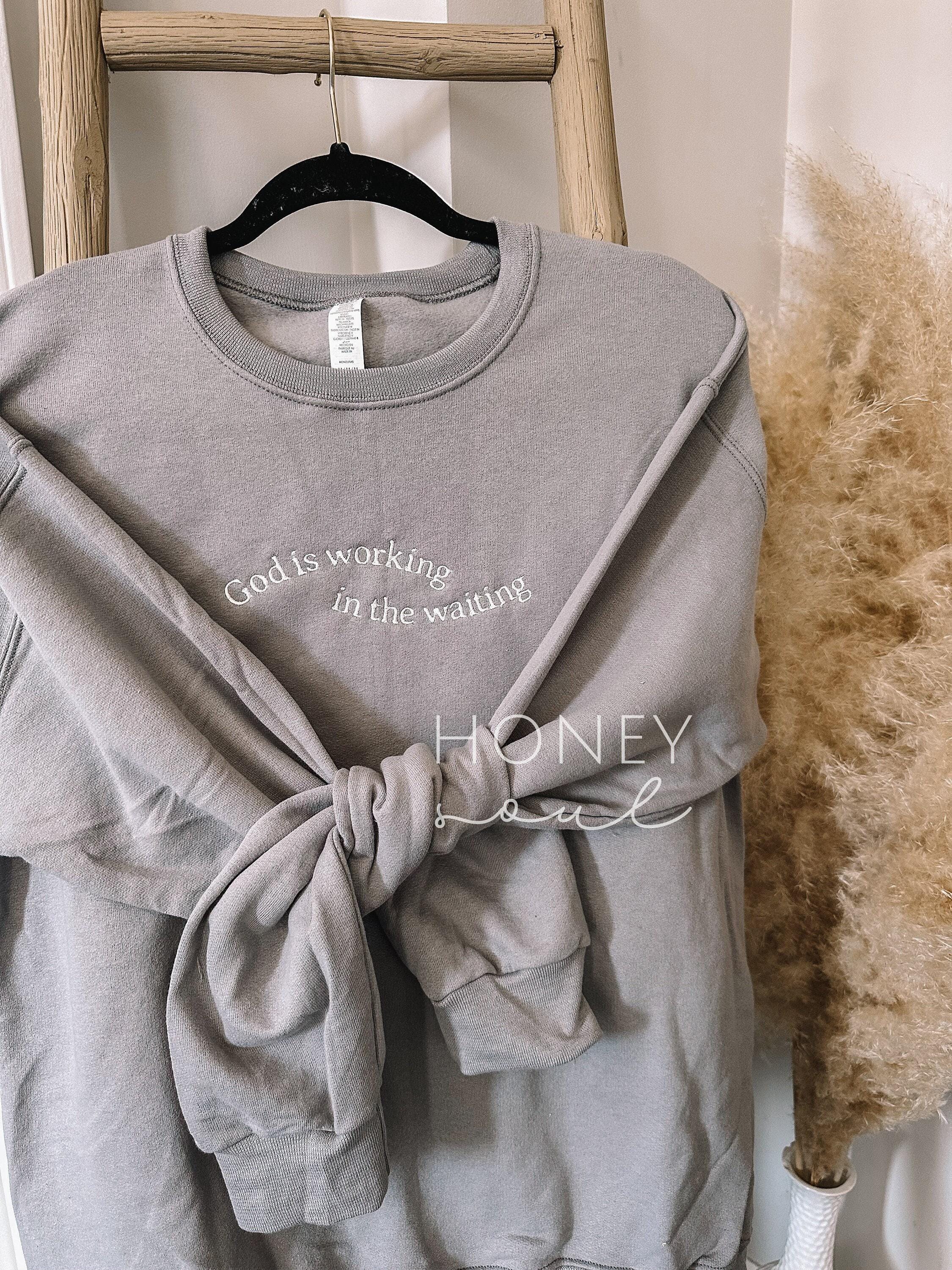 Embroidered God is Working in the Waiting Sweatshirt