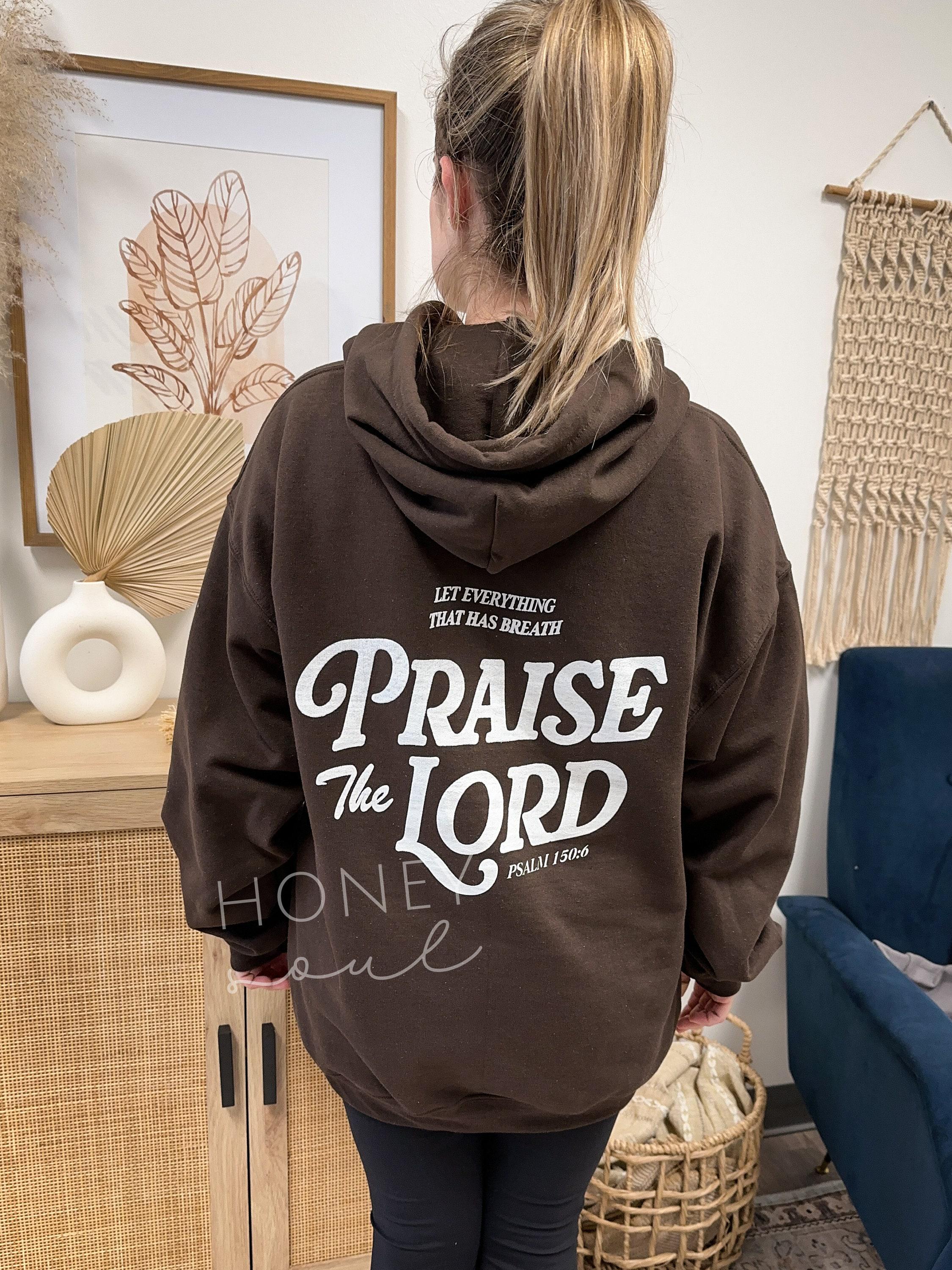 Let Every Breath Praise The Lord Hoodie