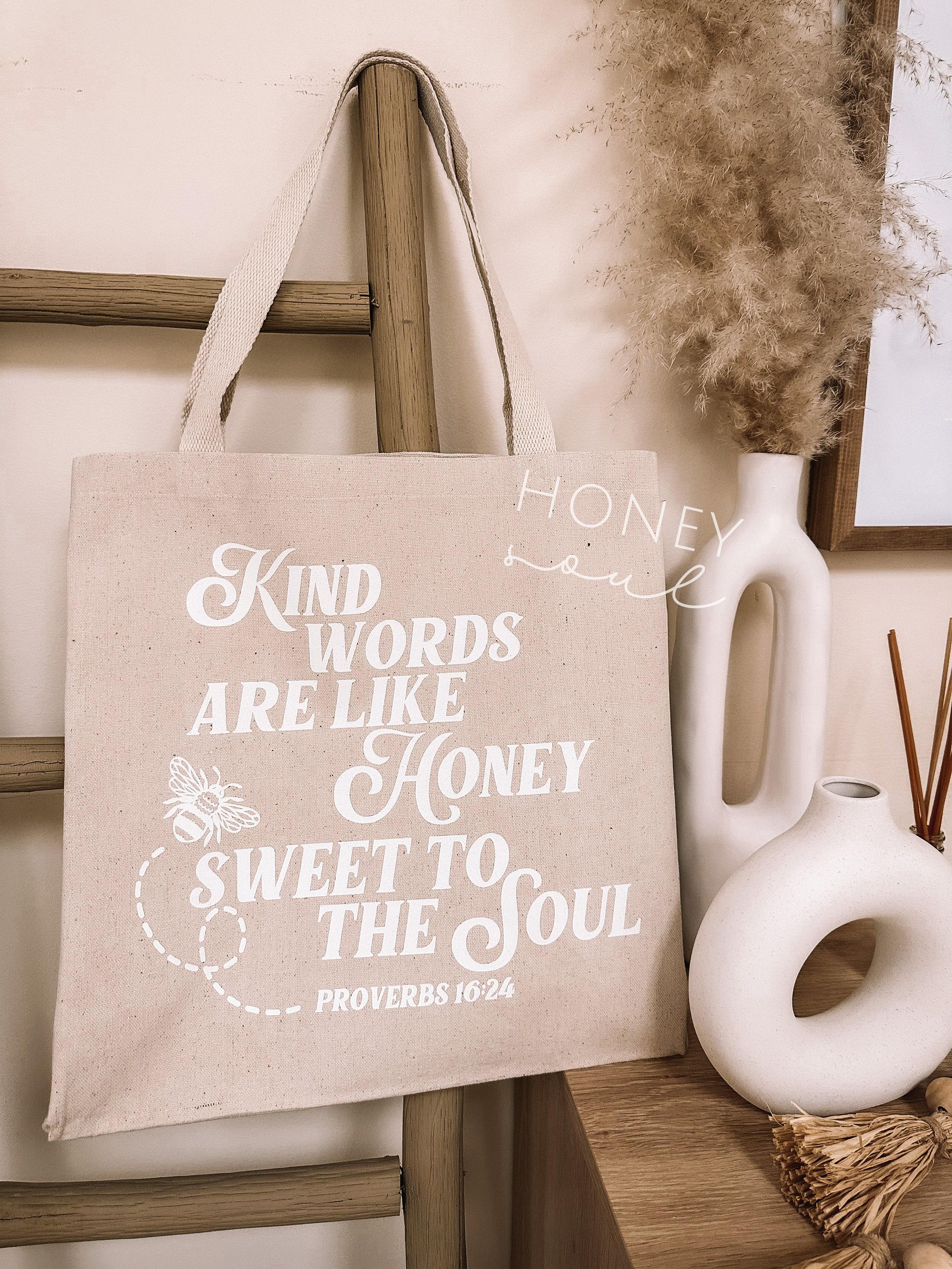 Kind Words Are Like Honey Tote Bag