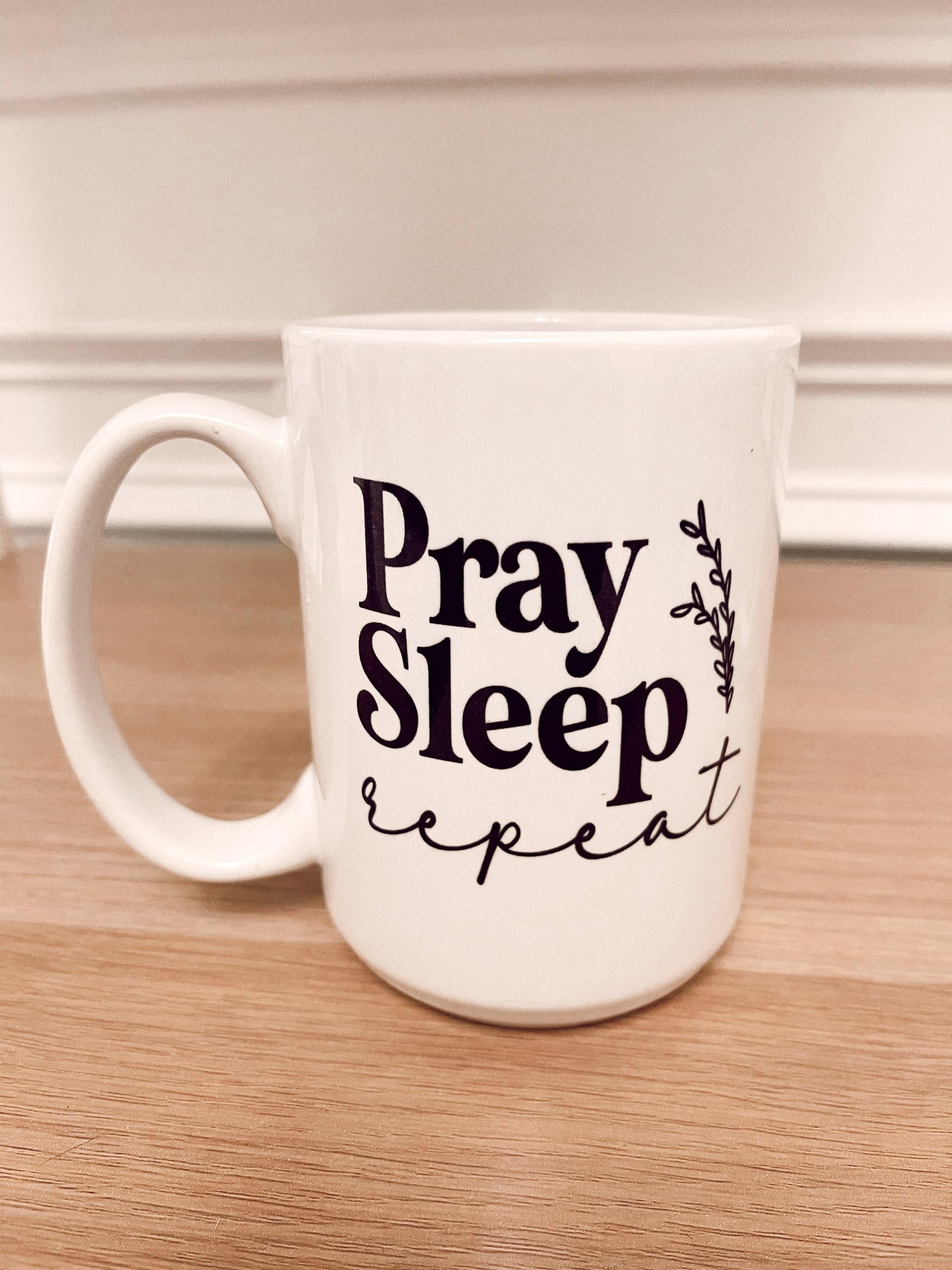Pray, Sleep, Repeat 15 oz Coffee Mug